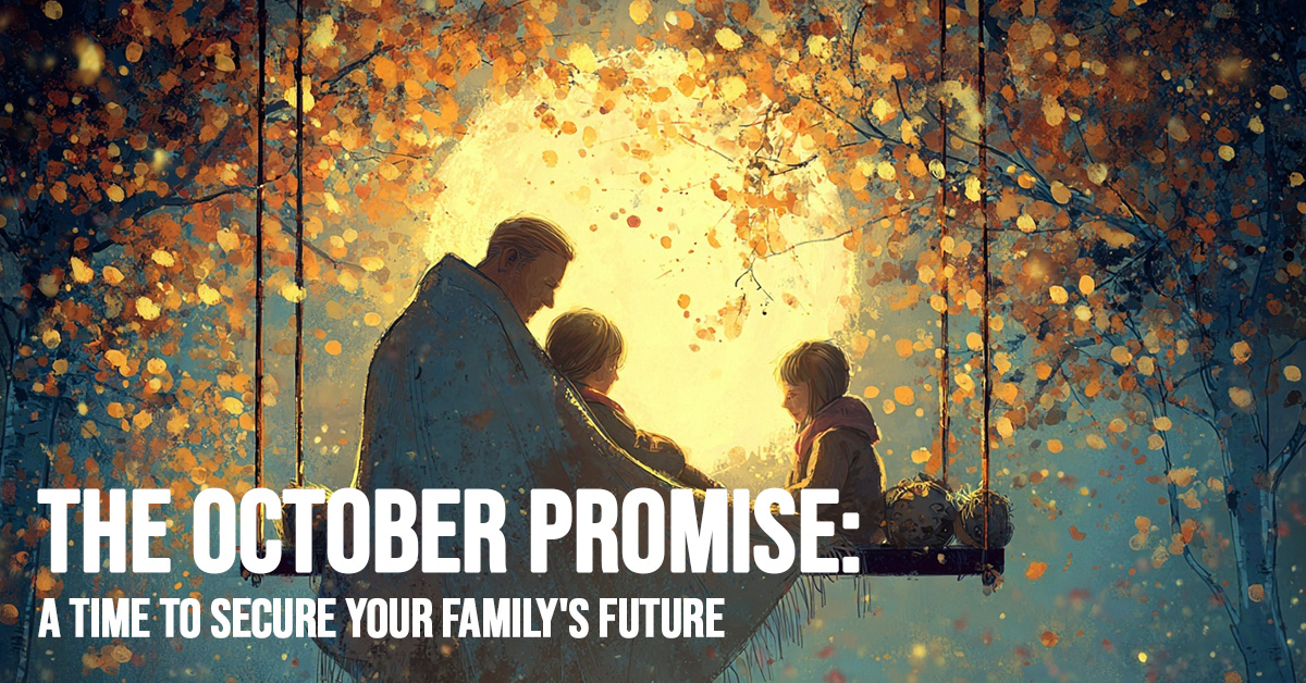 LIFE-The October Promise_ A Time to Secure Your Family's Future LIFE-The October Promise_ A Time to Secure Your Family's Future