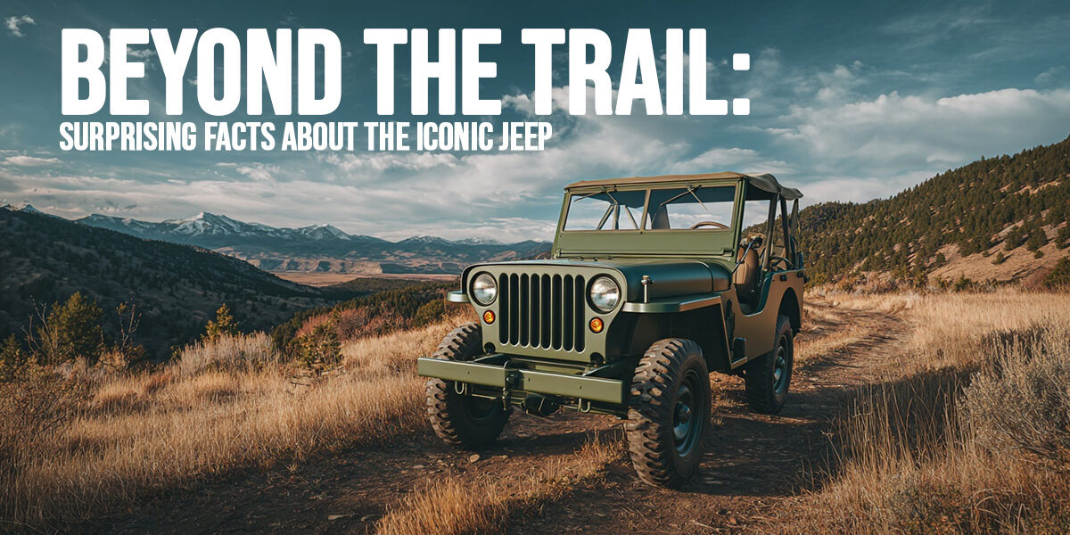AUTO-Beyond the Trail_ Surprising Facts About the Iconic Jeep
