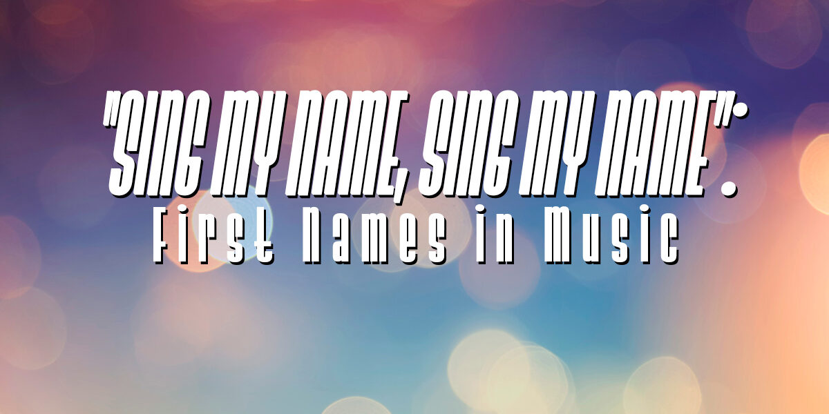 Fun-_Sing My Name, Sing My Name”_ First Names in Music